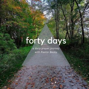 Forty days a daily prayer journey with Pastor Becky